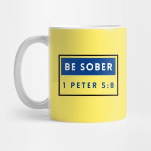 Be Sober | Bible Verse 1 Peter 5:8 Mug
